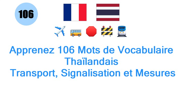 Apprenez 106 Mots de Vocabulaire Thaïlandais: Transport, Signalisation et Mesures